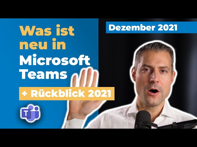 Microsoft-Teams-Update: Neu im Dezember 2021 | für Führungskräfte