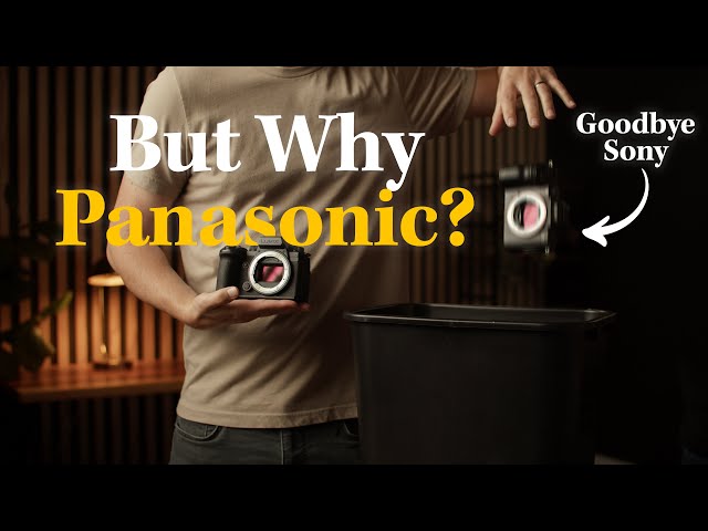 We are Switching from Sony to Panasonic