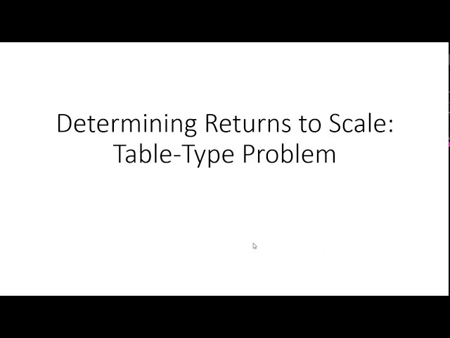 How to Determine Returns to Scale: Table-Type Problem