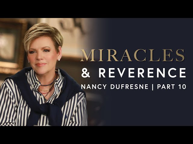 485 | Miracles & Reverence, Part 10