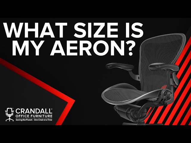 How to Tell the Size of Your Herman Miller Aeron Chair - Crandall Office Furniture