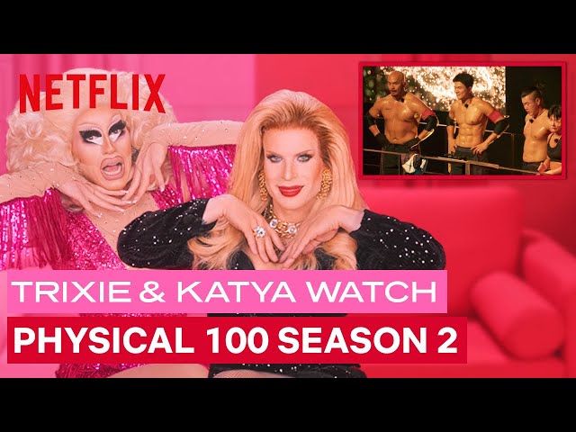 Drag Queens Trixie Mattel & Katya React to Physical 100 Season 2 | I Like to Watch | Netflix