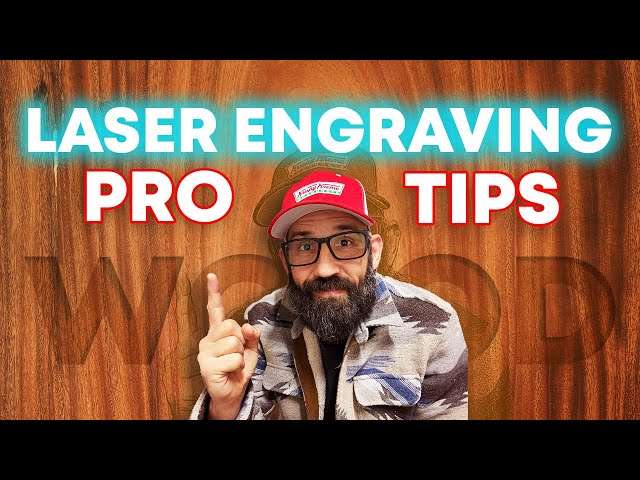 Top 10 Laser Engraving Pro Tips – Wood