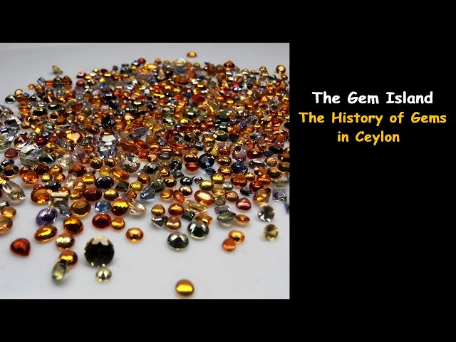 The Gem Island | The History of Gems In Ceylon