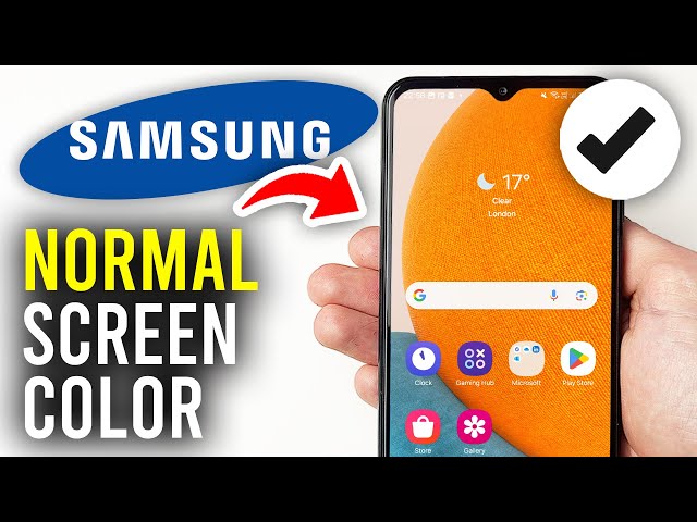 How To Set Screen Color To Normal On Samsung Galaxy Phone - Full Guide