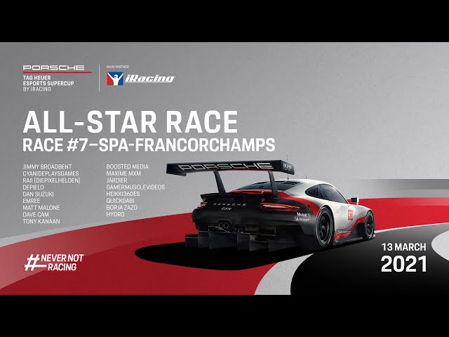 Porsche TAG Heuer Esports SuperCup All-Star Series - R7 SPA WITH GTE