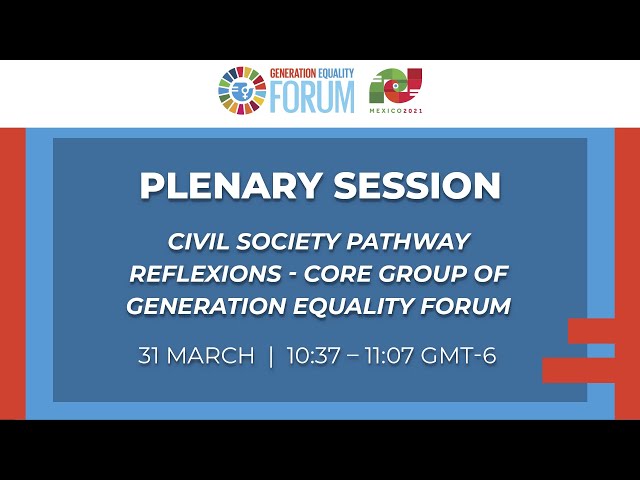 Civil Society Pathway and Reflexions: Core Group of Generation Equality Forum