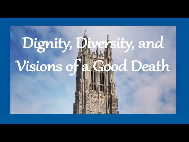 Dignity, Diversity, and Visions of a Good Death