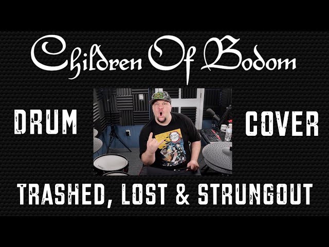 Drum Cover of TRASHED, LOST & STRUNGOUT (Children of Bodom)