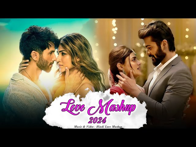 Romantic Hindi Love Mashup 2024 | Love Mashup | Trending Love mahup | Hindi Love Mashup