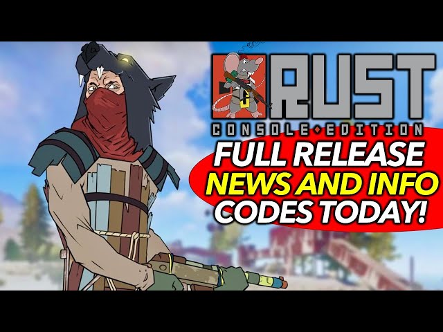 RUST Console Edition FULL Release INFO! New Beta Codes Today!