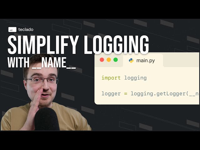 Python logging tutorial: __name__ and logger inheritance