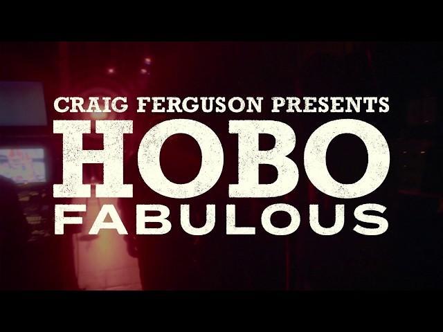 Craig Ferguson's Life on the Road - Hobo Fabulous
