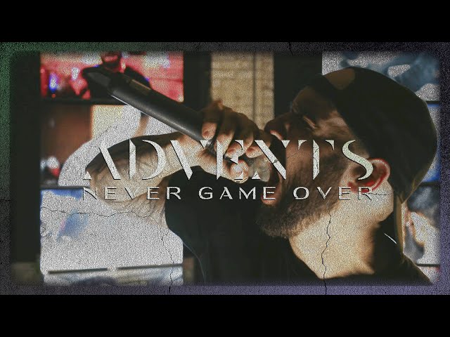 Advents - NEVER GAME OVER (OFFICIAL MUSIC VIDEO)