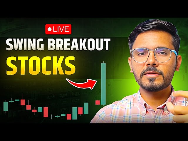 🔴 Live Swing Breakout Stock Selection | Best Swing Trades ft. @financewithsunil1
