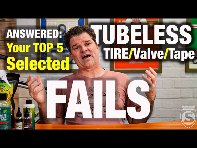 Answered: Your Top 5 Selected Tubeless Tire Fail Questions!