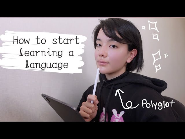How to start learning a language-Language tips from a Polyglot