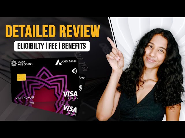 Axis Bank Vistara Credit Card Review | Features and Benefits