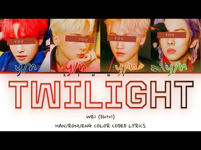 Your BoyGroup (4 members) - Twilight [WEI] [Color Coded Lyrics HAN/ROM/ENG]