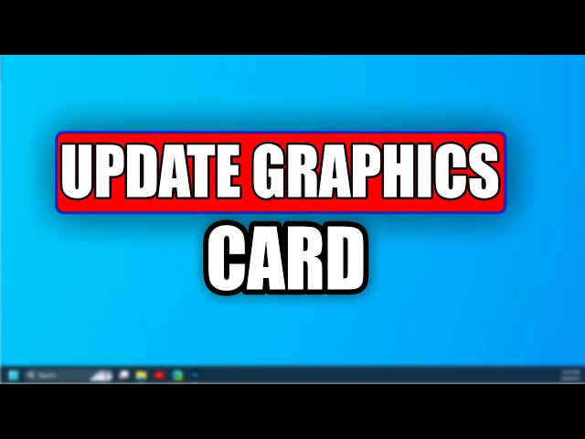 How to update any Graphics Card on Windows 11 and 10