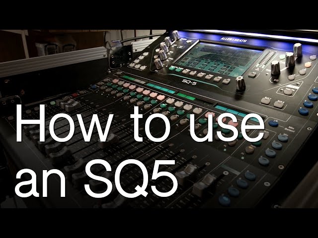 How to use the A&H SQ5 - In-depth Tutorial