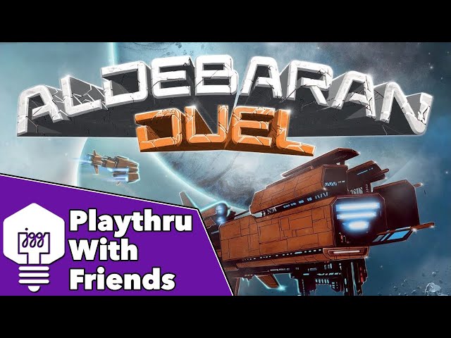 Aldebaran Duel - Playthrough With Friends