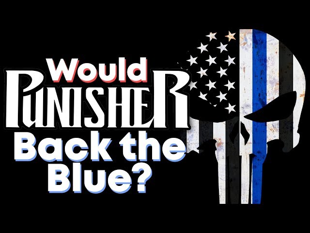 Would the Punisher Back the Blue?
