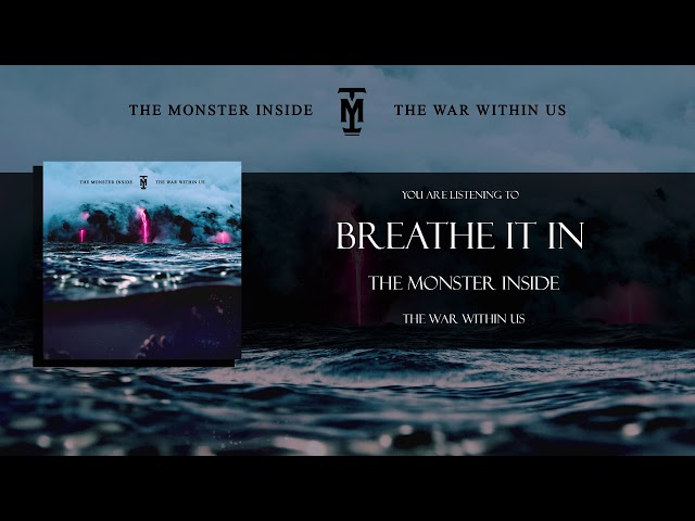 The Monster Inside - Breathe It In - Official Streaming Video