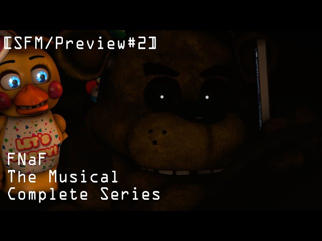 [SFM/Preview#2] FNaF The Musical Complete Series-DNC414