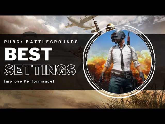 PUBG - Best Graphics Settings Guide For Performance
