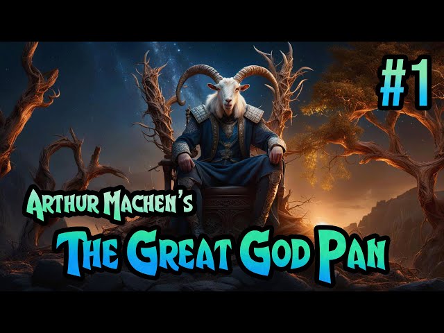 The Great God Pan - Part 1 - Arthur Machen's Fantasy / Horror Masterpiece AUDIODRAMA
