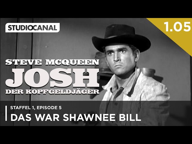 JOSH - DER KOPFGELDJÄGER mit Steve McQueen | 1. Staffel - Episode 5 | "Das war Shawnee Bill"