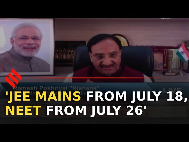 JEE Main exam from July 18 23, NEET exam on July 26: HRD Minister
