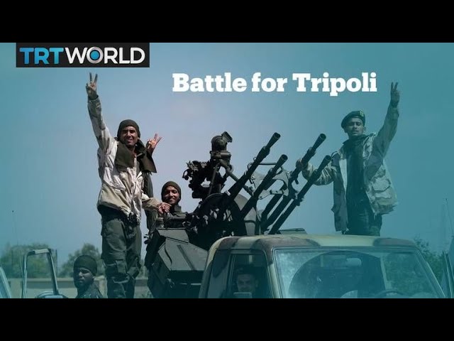 Battle for Tripoli escalates as Haftar continues military offensive