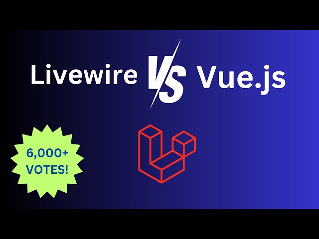 Livewire or Vue.js: Which to Use When?