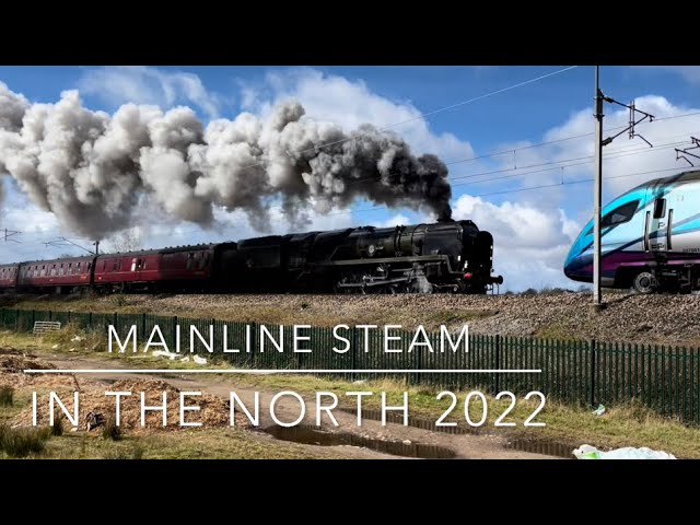 Mainline Steam in the North 2022 - Volume 1.