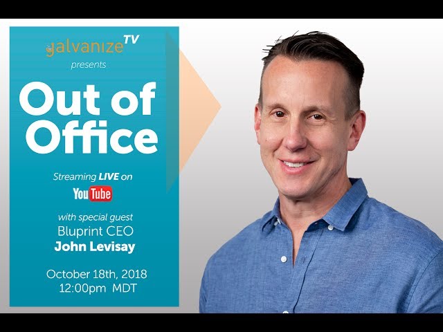 Out of Office - Episode 03 with CEO John Levisay of Bluprint