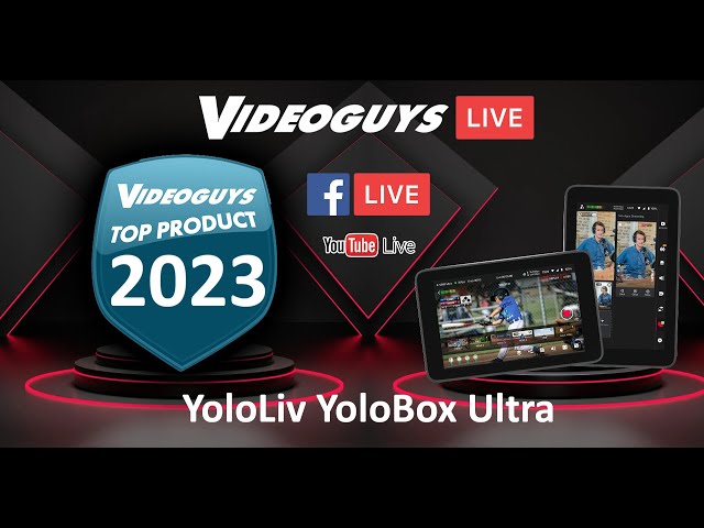 Videoguys Top Products of 2023: YoloLiv YoloBox Ultra