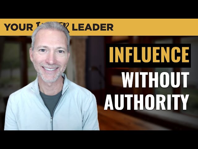 Influence Without Authority: Leading When You're Not the Boss