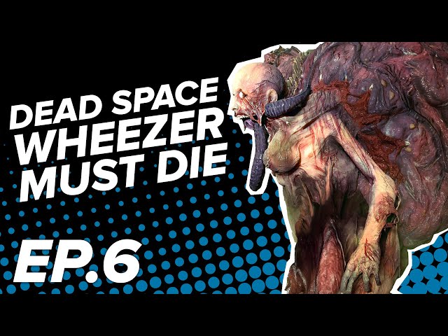 Dead Space Remake: WHEEZER MUST DIE | Let's Play Dead Space Remake Pt. 6 (Chapter 6)