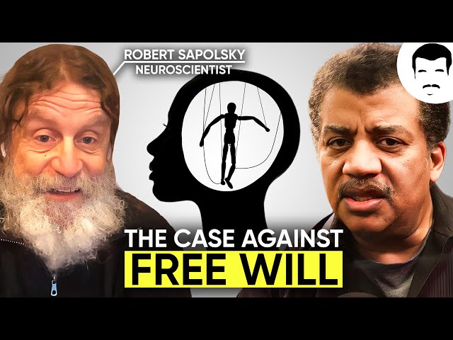 Do We Have Free Will? with Robert Sapolsky & Neil deGrasse Tyson