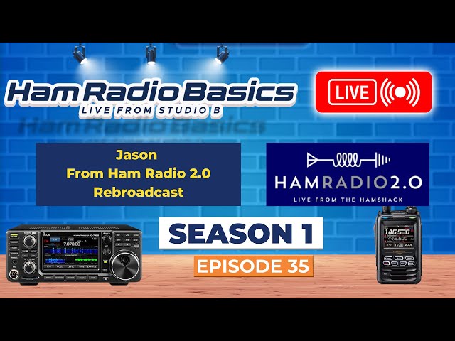 Ham Radio Basics Live Season 1 Episode 35 Jason From Ham Radio 2.0 Rebroadcast