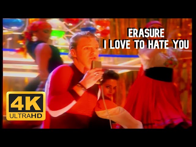 ERASURE - I LOVE TO HATE YOU | 4K UHD | 60  FPS |