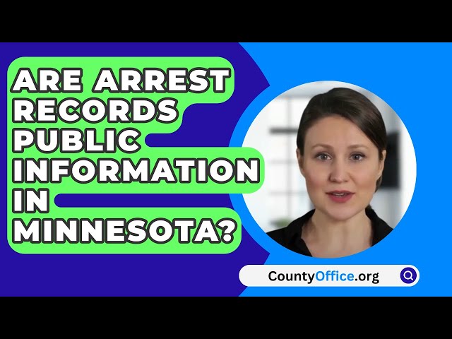 Are Arrest Records Public Information In Minnesota? - CountyOffice.org