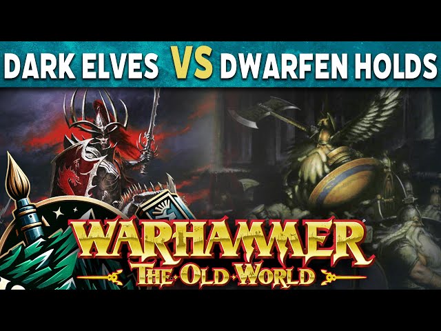 Dwarfen Holds vs Dark Elves Warhammer The Old World Battle Report