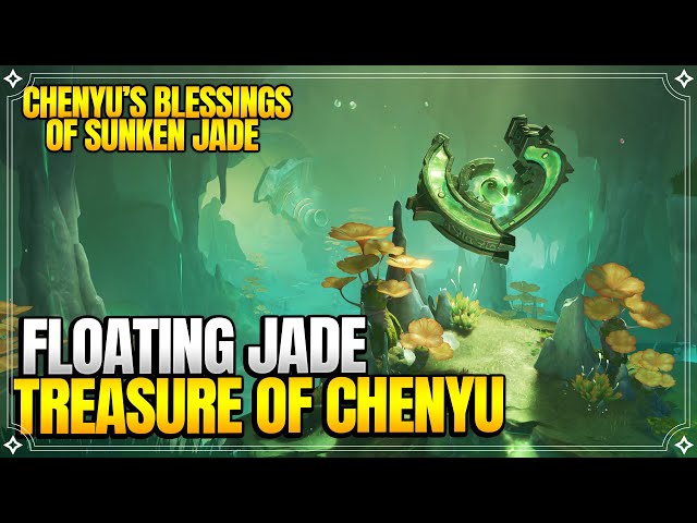 Floating Jade, Trasure of Chenyu | Chenyu's Blessings of Sunken Jade: Act 2【Genshin Impact】