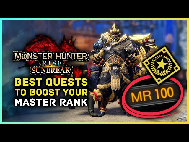 Monster Hunter Rise Sunbreak - The Best Quests to Boost Your Master Rank & How to Get to MR 100