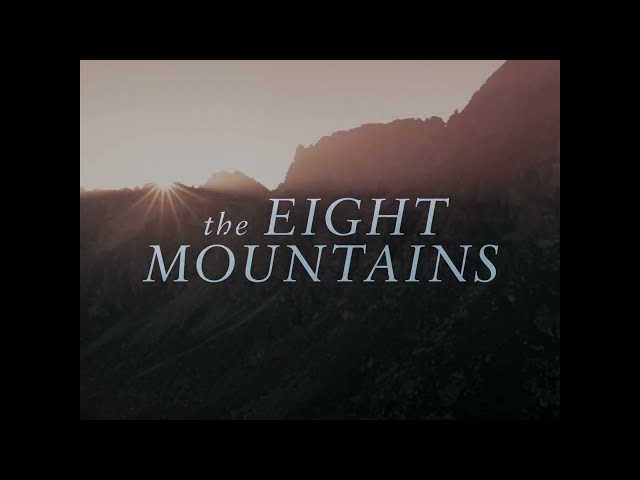 The Eight Mountains Trailer