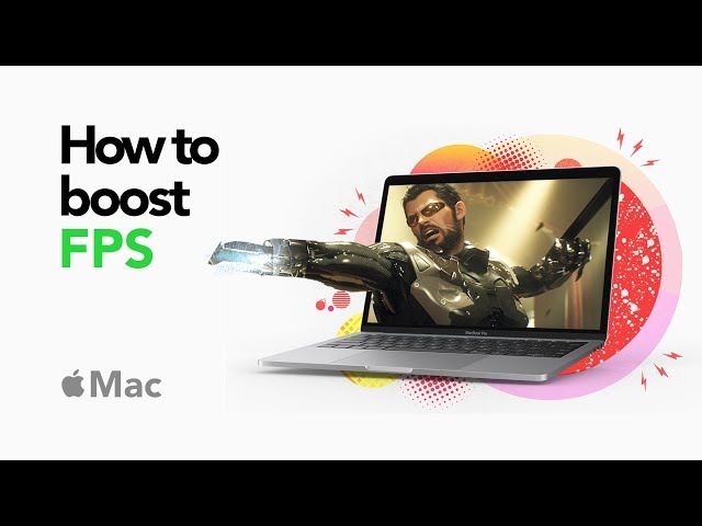 Mac Gaming - Boost FPS With These 6 Methods