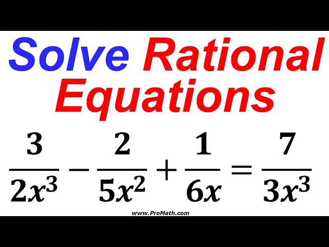 How to Solve Rational Equations Involving 3rd Power Variables:  The LCD Method